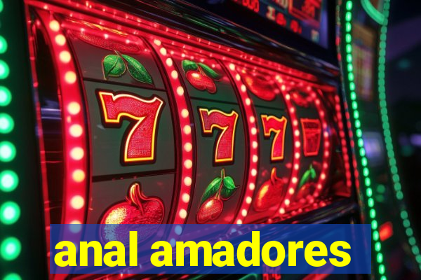 anal amadores